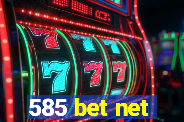 585 bet net